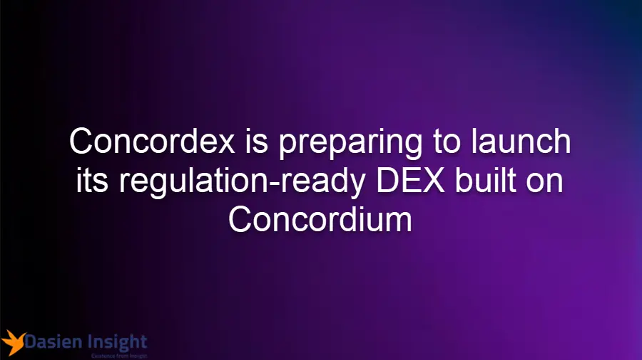 Concordex is preparing to launch its regulation-ready DEX built on Concordium