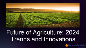 Future of Agriculture: 2024 Trends and Innovations